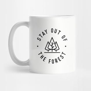 Stay Out of the Forest Mug
